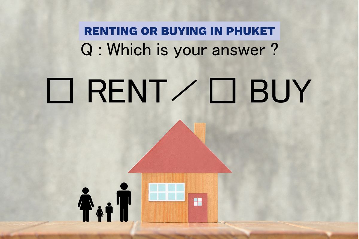 A graphic showing the question “Renting or Buying in Phuket – Which is your answer?” displayed above two checkboxes labeled “Rent” and “Buy.” Below, there’s a small wooden house with a red roof placed on a table, and beside it are black silhouette icons of a family—two adults and two children—against a soft gray background.
