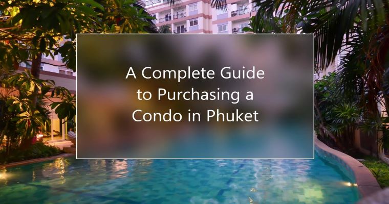 A Complete Dummys Guide to Owing a Condo In Phuket