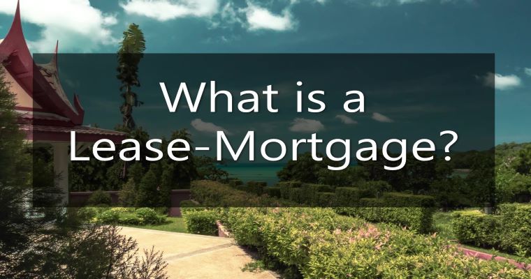 A Lease-Mortgage Explained