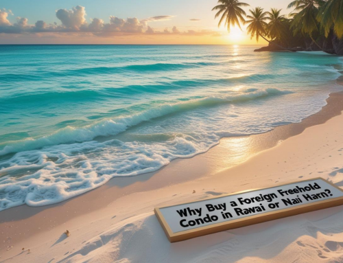 Why Buy a Foreign Freehold Condo in Rawai or Nai Harn?