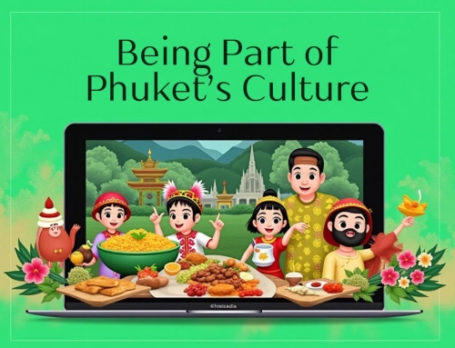 Being Part of Phuket’s Culture as an Expat: A Guide for Future Homeowners