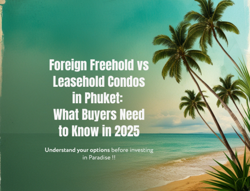Foreign Freehold vs Leasehold Condos in Phuket: What Buyers Need to Know in 2025