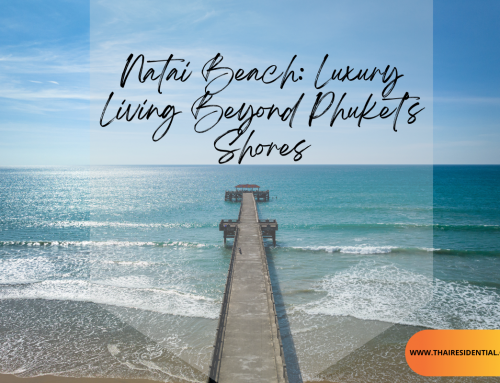 Natai Beach: Thailand’s Next Luxury Property Hotspot Just North of Phuket