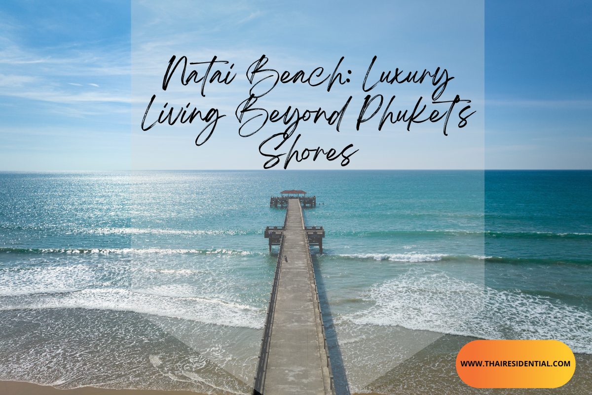 natai beach property investment - next luxury development destination near Phuket.