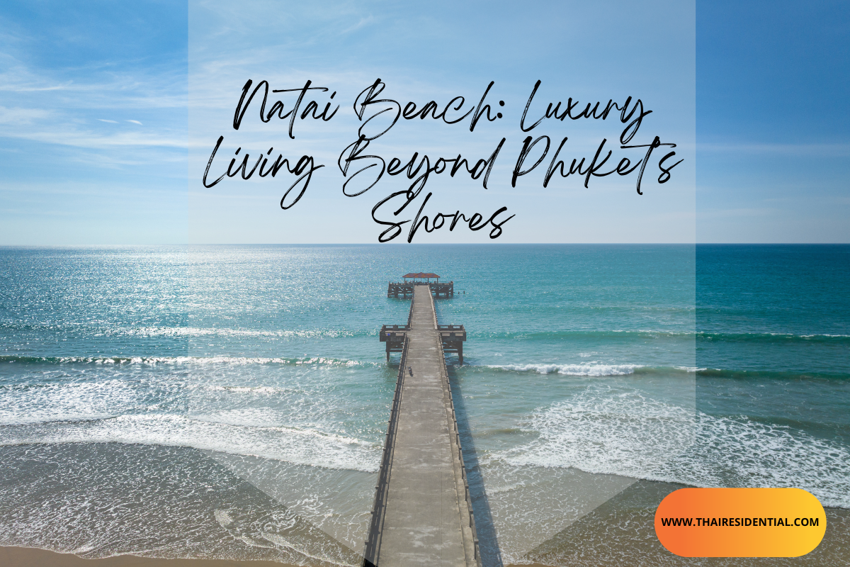 natai beach property investment - next luxury development destination near Phuket