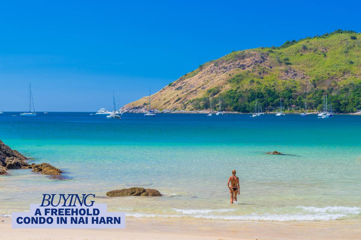 Nai Harn Freehold Condos – Island Living, Property Rights & Investment Potential