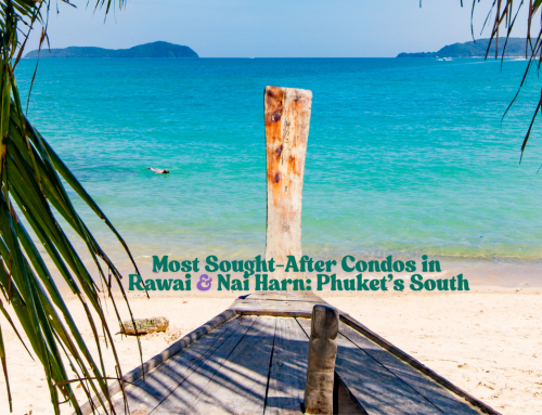 Best Condos in Rawai & Nai Harn – Phuket’s South