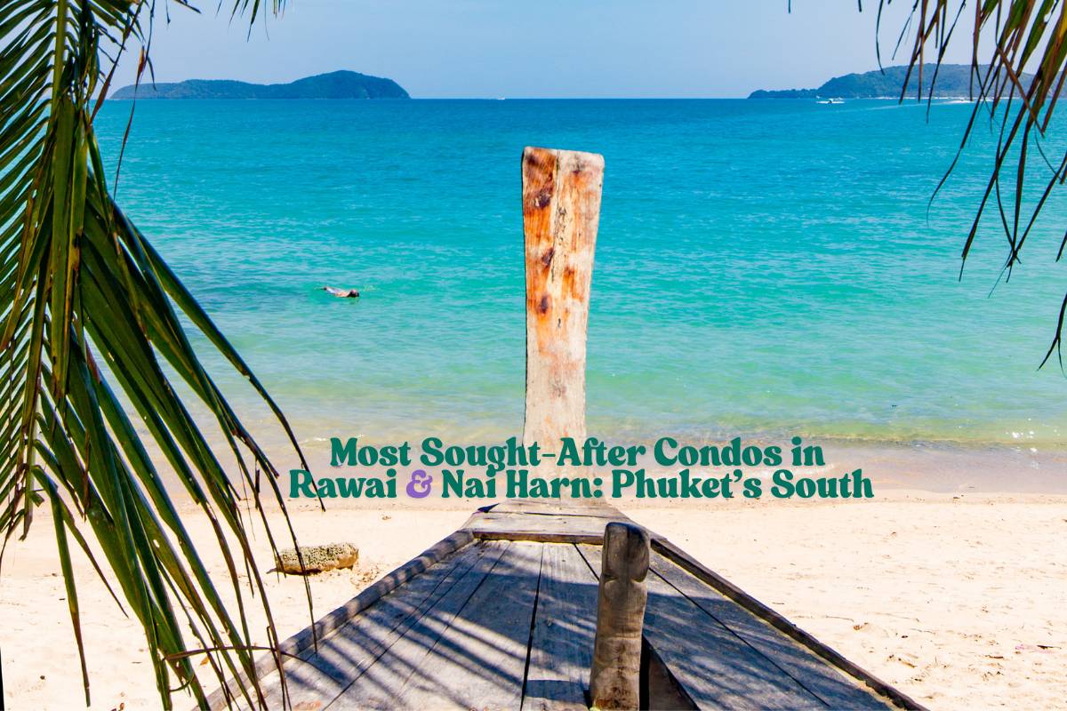 Modern luxury condominiums in Rawai and Nai Harn, Phuket’s south coast, featuring tropical views and resort-style living.
